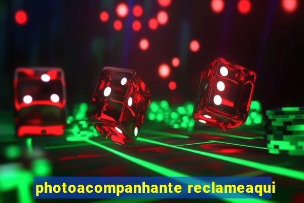 photoacompanhante reclameaqui